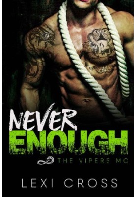 Never Enough · The Vipers MC