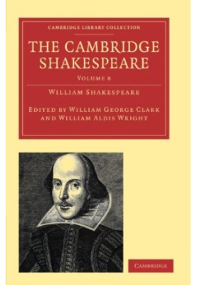 The Cambridge Shakespeare, Volume 8