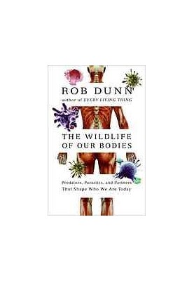 The wild life of our bodies : predators, parasites, and partners that shape our evolution