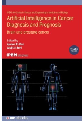 Artificial Intelligence in Cancer Diagnosis and Prognosis, Volume 3: Brain and prostate cancer