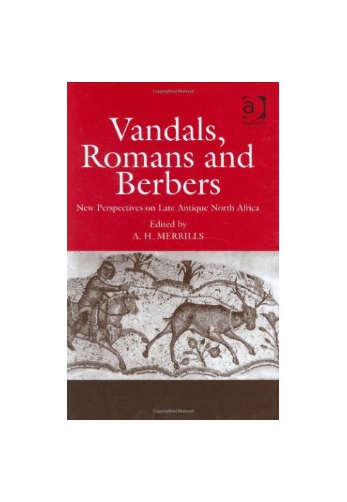 Vandals, Romans and Berbers: New Perspectives on Late Antique North Africa