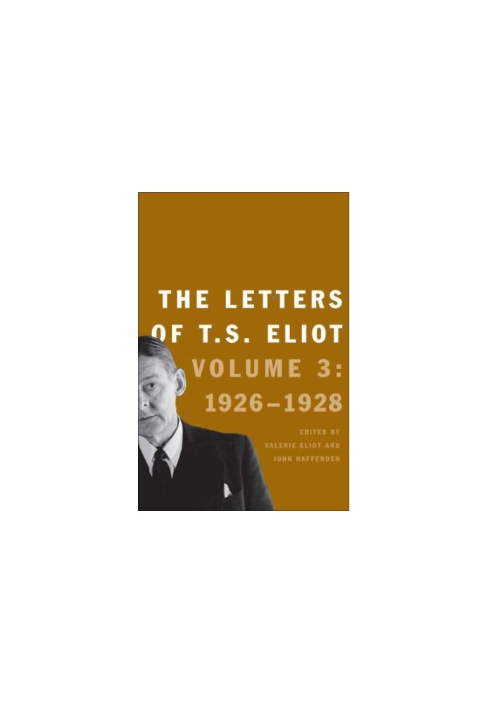 The Letters of T. S. Eliot: Volume 3: 1926-1927