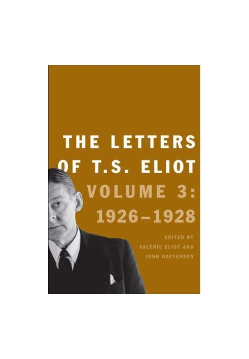The Letters of T. S. Eliot: Volume 3: 1926-1927