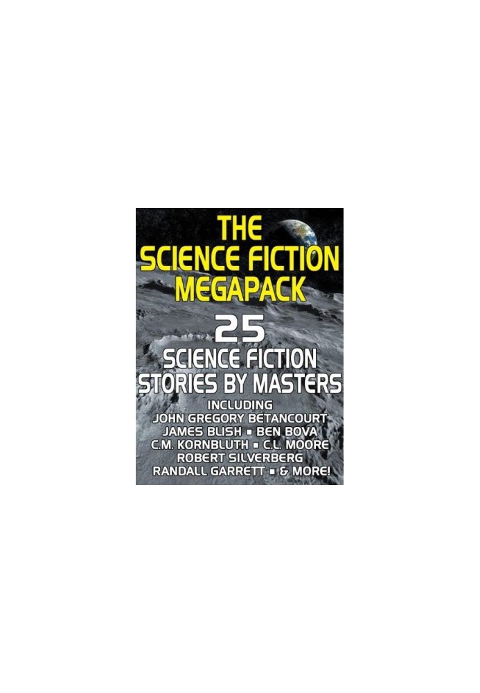 The Science Fiction Megapack - 25 Classic Science Fiction Stories