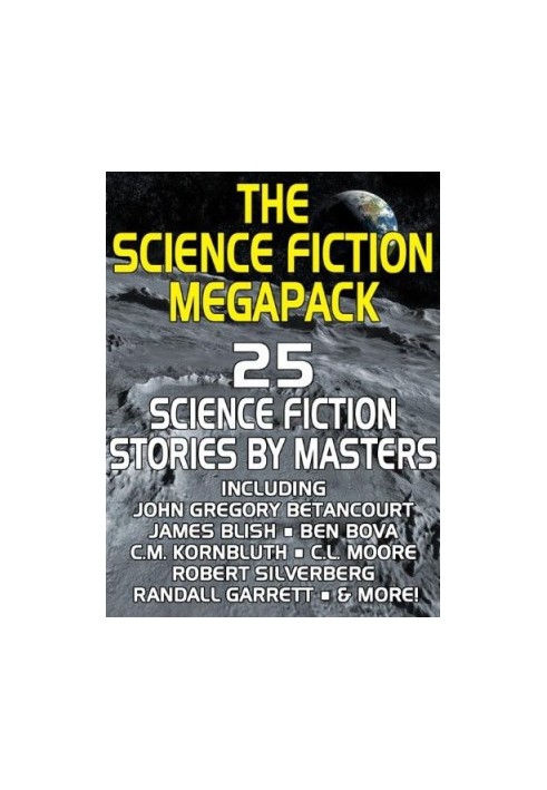 The Science Fiction Megapack - 25 Classic Science Fiction Stories