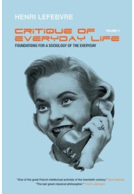Critique of Everyday Life, Vol. 2) - Foundations for a Sociology of the Everyday