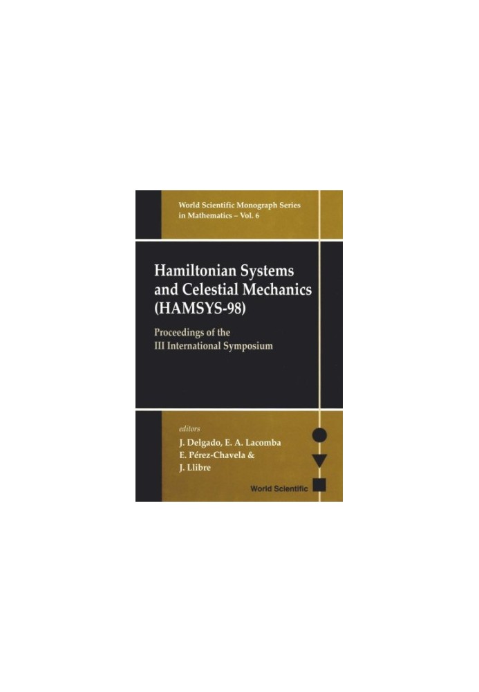 Hamiltonian Systems and Celestial Mechanics (HAMSYS-98) : proceedings of the III International Symposium : Patzcuaro, Michoac