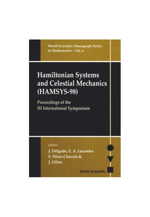 Hamiltonian Systems and Celestial Mechanics (HAMSYS-98) : proceedings of the III International Symposium : Patzcuaro, Michoac