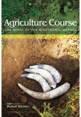 Agriculture Course: The Birth of the Biodynamic Method (Classic Translation)