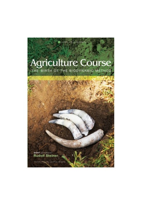 Agriculture Course: The Birth of the Biodynamic Method (Classic Translation)