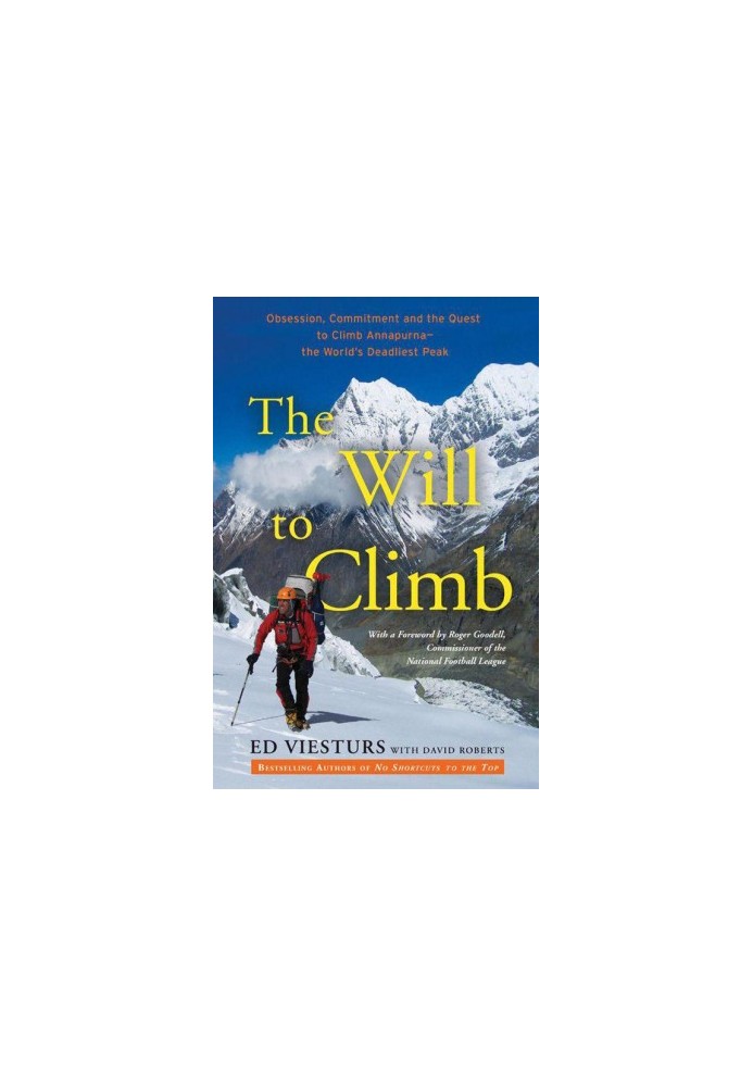 The Will to Climb · Obsession and Commitment and the Quest to Climb Annapurna · the World's Deadliest Peak