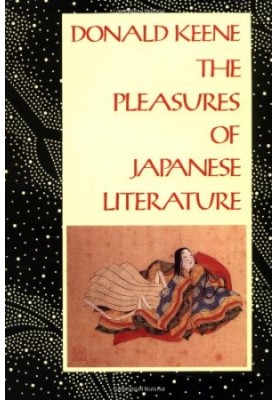 The Pleasures of Japanese Literature (2nd rev. ed. 1993)