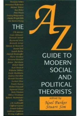 The A-Z Guide to Modern Social and Political Theorists