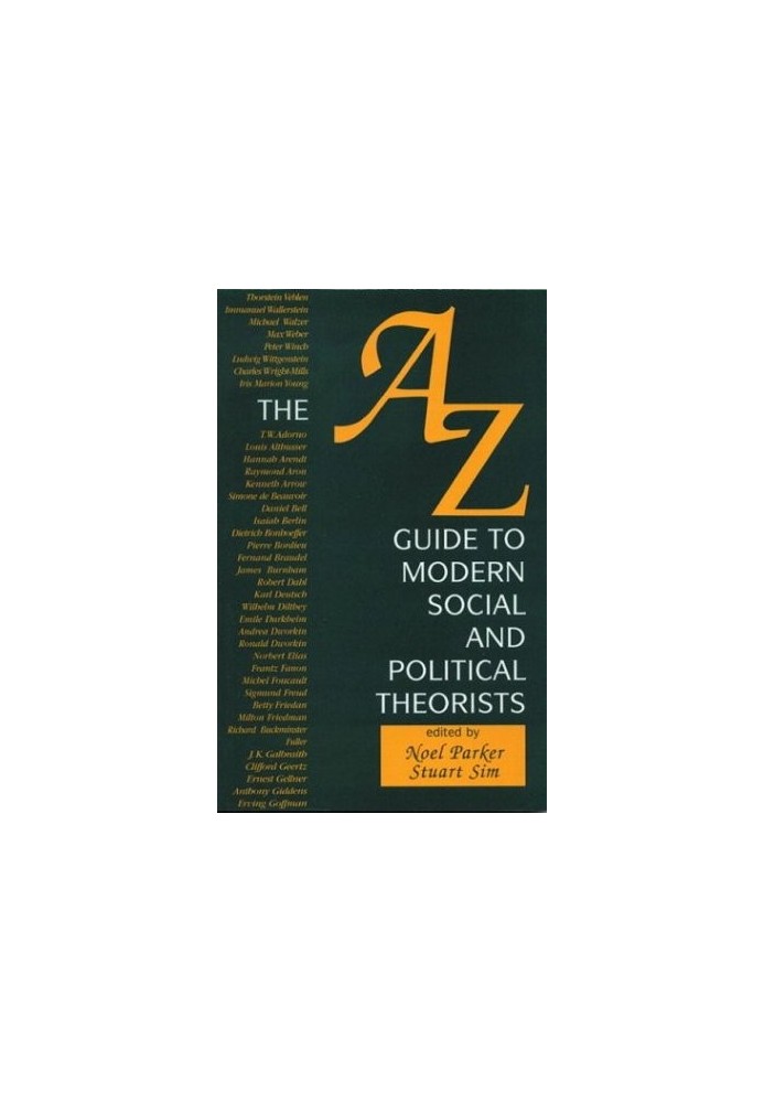 The A-Z Guide to Modern Social and Political Theorists