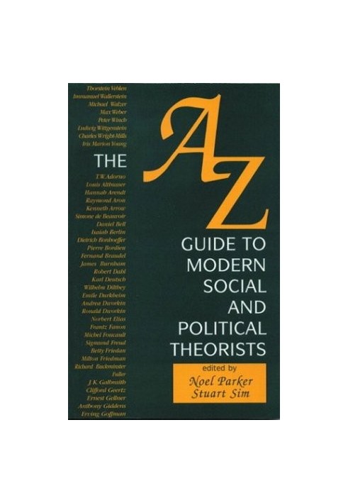 The A-Z Guide to Modern Social and Political Theorists
