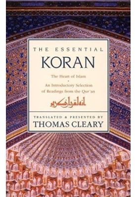The Essential Koran: The Heart of Islam