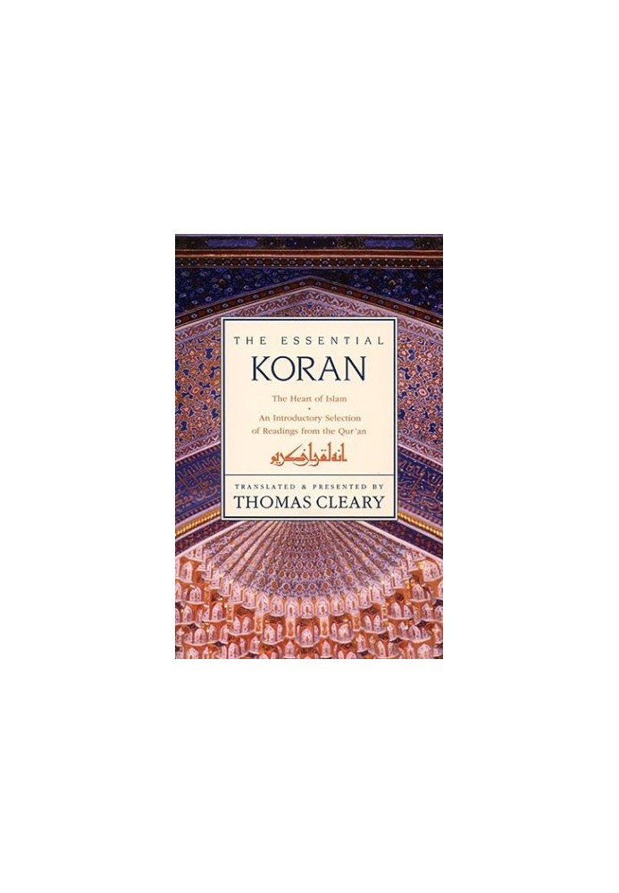 The Essential Koran: The Heart of Islam