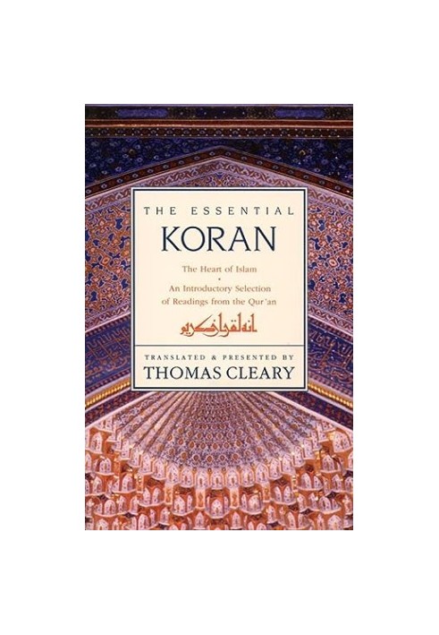 The Essential Koran: The Heart of Islam