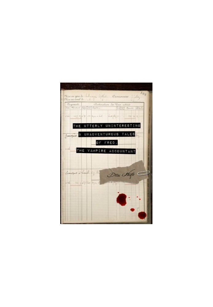 The Utterly Uninteresting and Unadventurous Tales of Fred, the Vampire Accountant