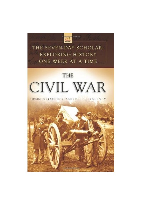 The Civil War : exploring history one week at a time