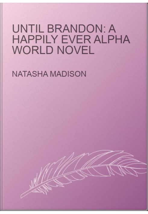 Until Brandon: A Happily Ever Alpha World Novel