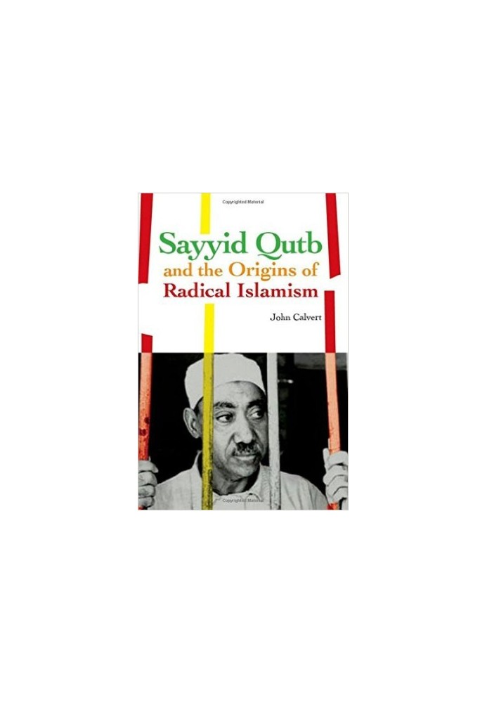 Sayyid Qutb and the Origins of Radical Islamism