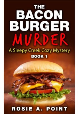 The Bacon Burger Murder (Sleepy Creek Mystery 1)