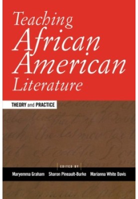 Teaching African American Literature : Theory and Practice.