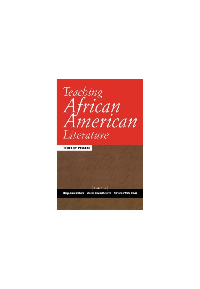 Teaching African American Literature : Theory and Practice.