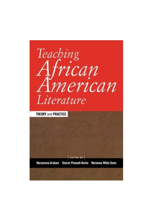 Teaching African American Literature : Theory and Practice.