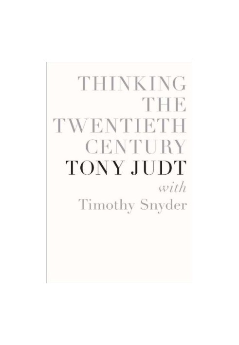 Thinking the Twentieth Century