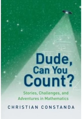 Dude, Can You Count? Stories, Challenges and Adventures in Mathematics