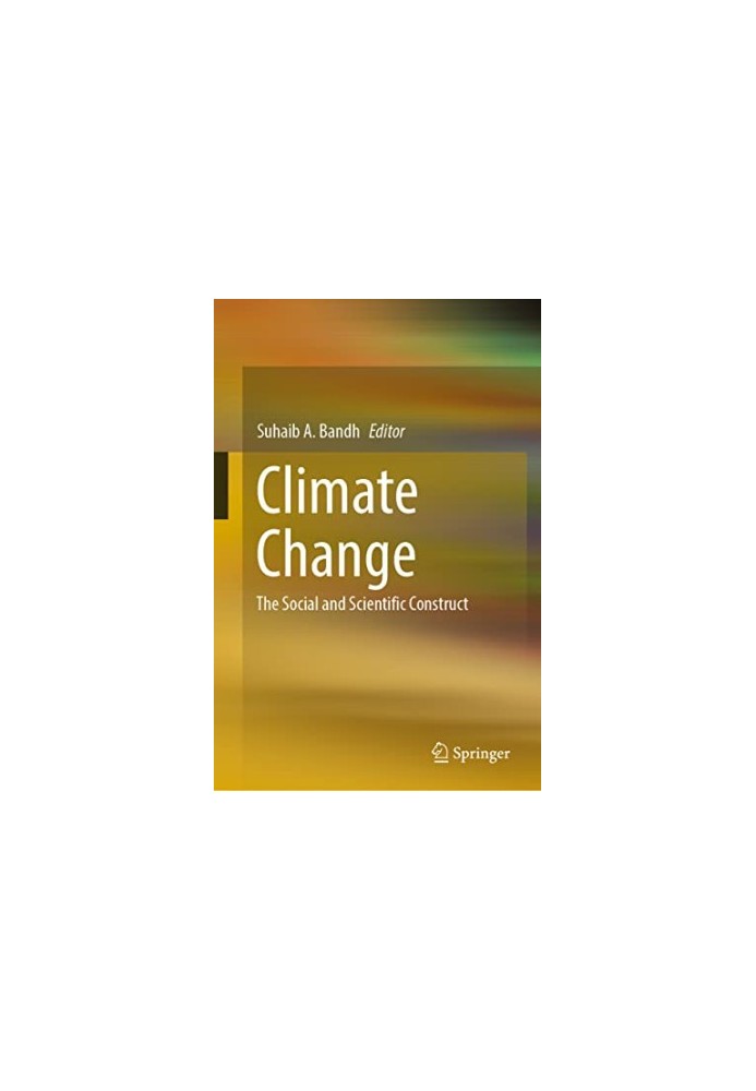 Climate Change: The Social and Scientific Construct