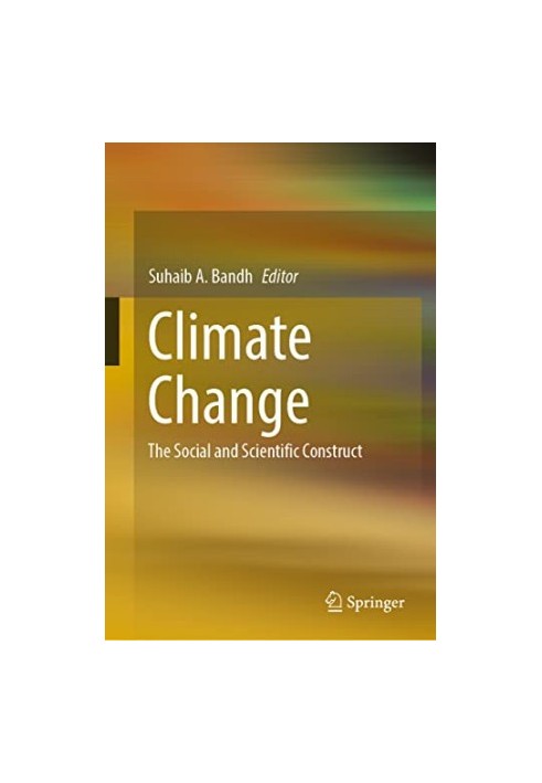 Climate Change: The Social and Scientific Construct