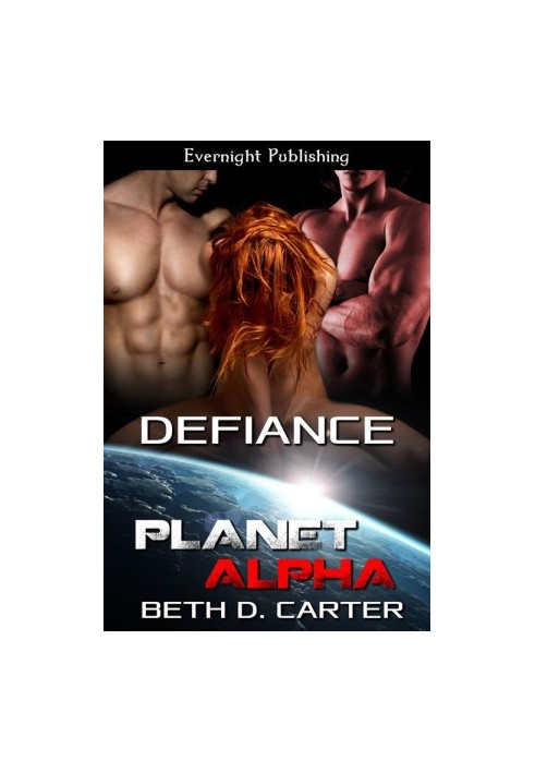 [Planet Alpha 07] • Defiance [Evernight, Planet Alpha 07]