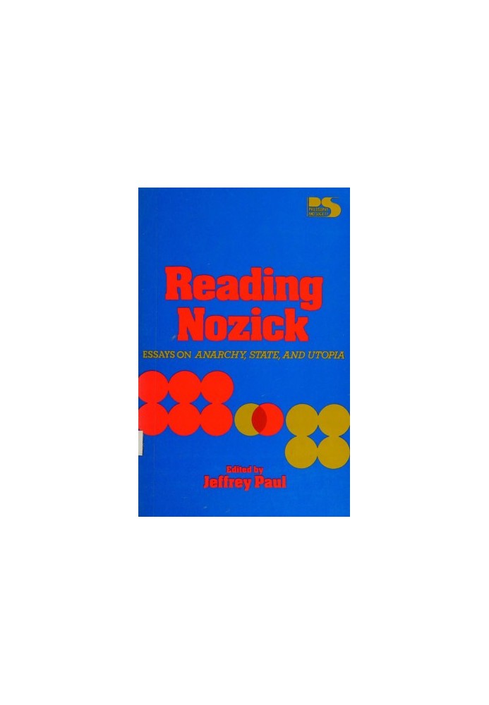 Reading Nozick: Essays on Anarchy, State, and Utopia