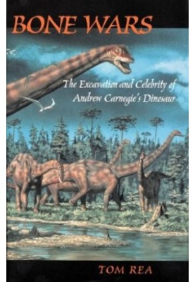 Bone Wars: The Excavation Of Andrew Carnegie's Dinosaur