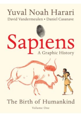 Sapiens. A Graphic History, Volume 1: The Birth of Humankind