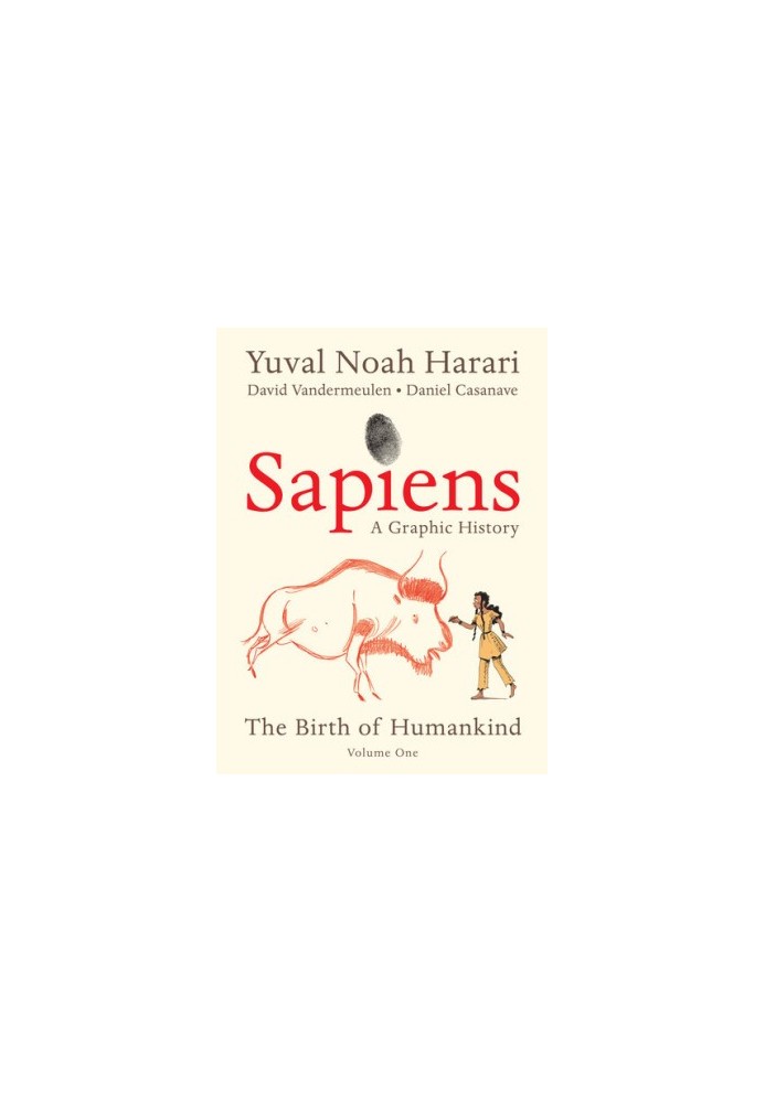 Sapiens. A Graphic History, Volume 1: The Birth of Humankind