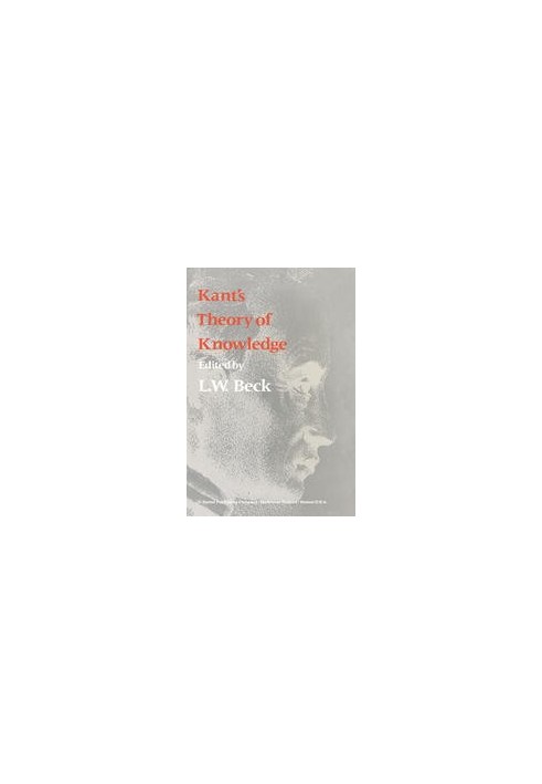 Kant’s Theory of Knowledge. Selected Papers from the Third International Kant Congress