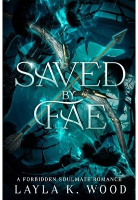 Saved by Fae: a Forbidden Soulmate Romance - Part 1