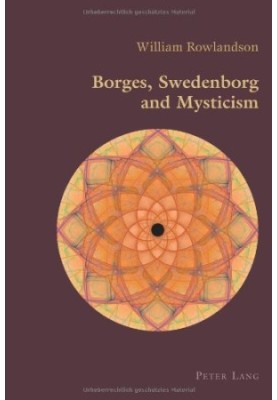 Borges, Swedenborg and Mysticism