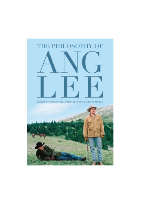 The Philosophy of Ang Lee