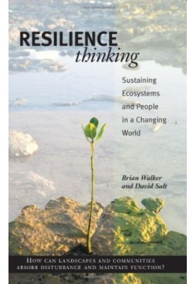 Resilience Thinking: Sustaining Ecosystems and People in a Changing World