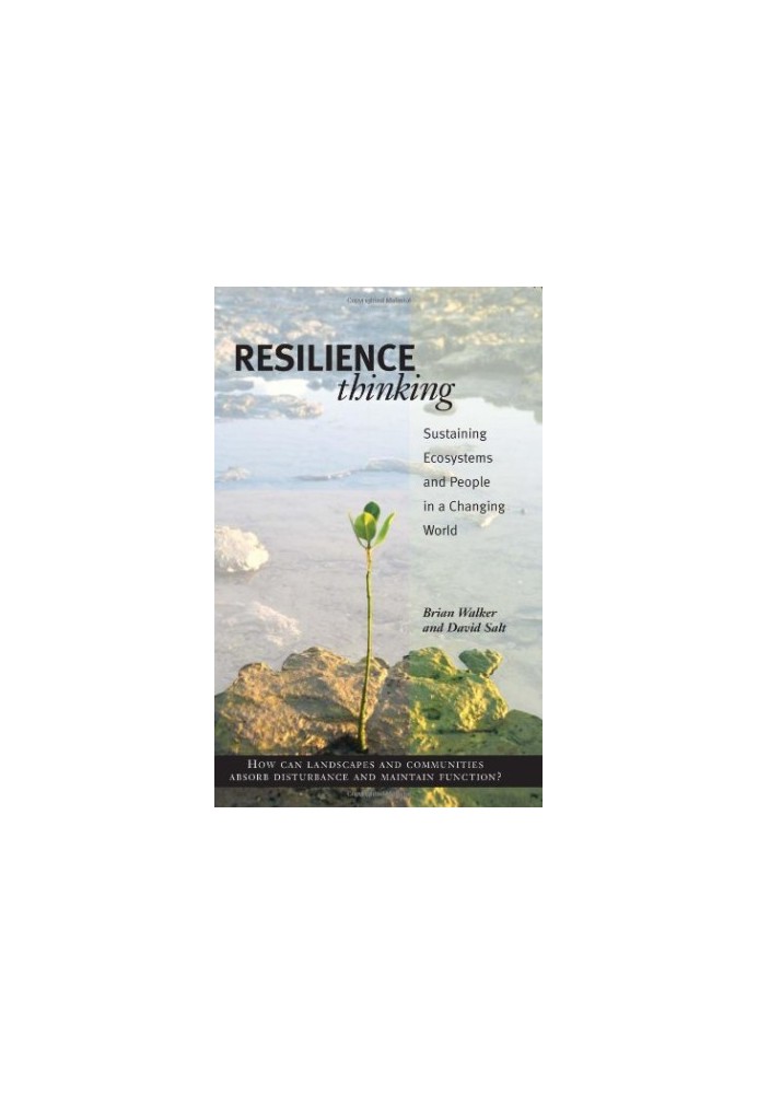 Resilience Thinking: Sustaining Ecosystems and People in a Changing World