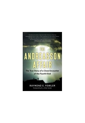 The Andreasson Affair: The True Story of a Close Encounter of the Fourth Kind