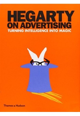 Hegarty on advertising : turning intelligence into magic