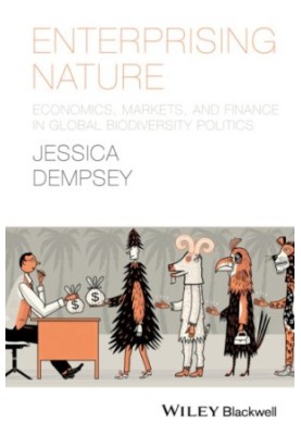 Enterprising nature : economics, markets and finance in global biodiversity politics