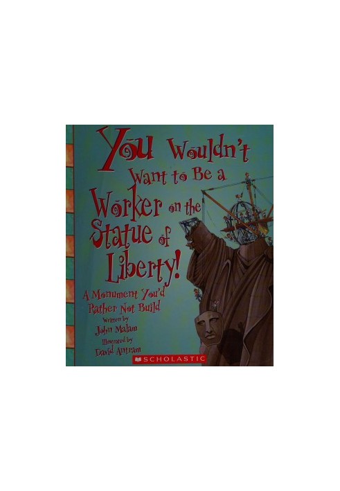 You Wouldn't Want to be a Worker on the Statue of Liberty!