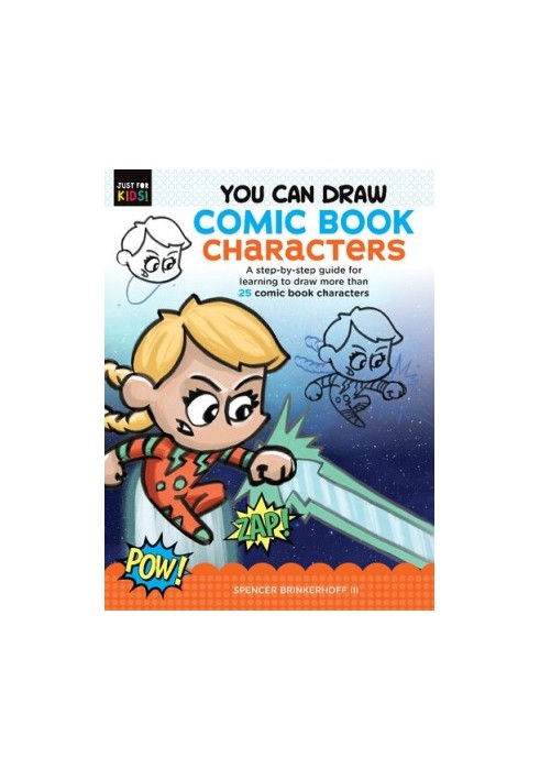 You Can Draw Comic Book Characters: A step-by-step guide for learning to draw more than 25 comic book characters (Just for Ki